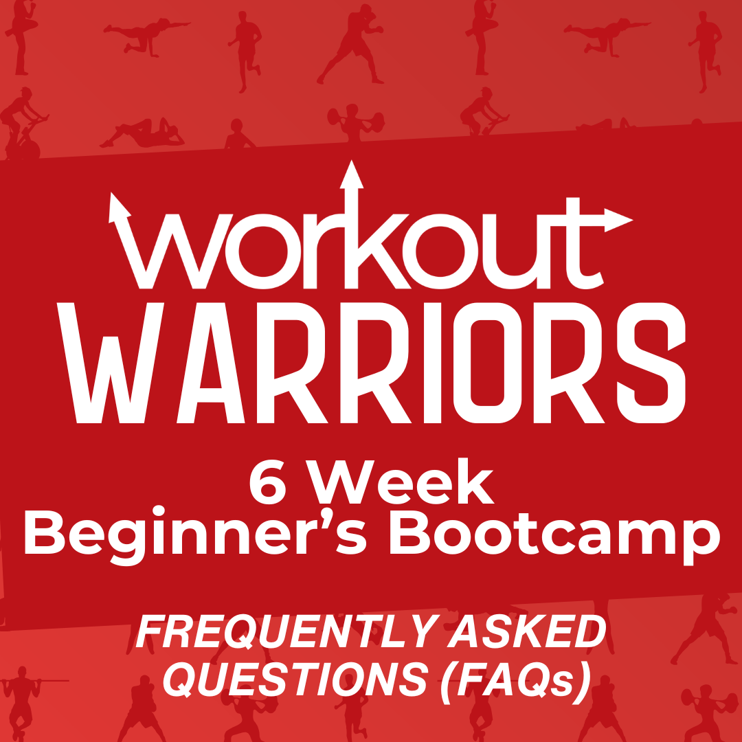 The Workout Warriors Beginner's Bootcamp: Frequently Asked Questions (FAQs)